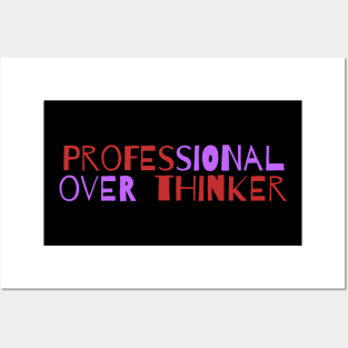 Professional overthinker Posters and Art